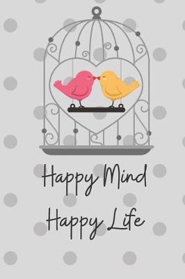 Book cover for Happy Mind Happy Life