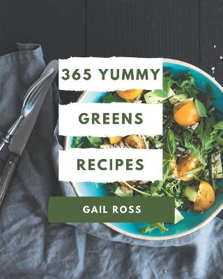 Book cover for 365 Yummy Greens Recipes