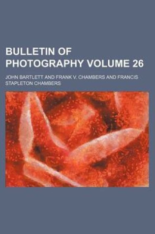 Cover of Bulletin of Photography Volume 26