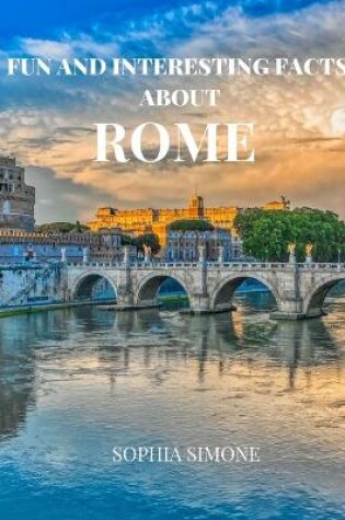 Cover of Fun and Interesting Facts about Rome