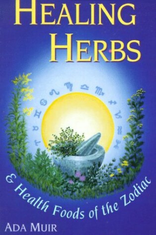 Cover of Healing Herbs and Health Foods of the Zodiac