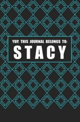 Cover of Yup. This Journal Belongs to Stacy