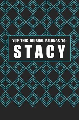 Book cover for Yup. This Journal Belongs to Stacy