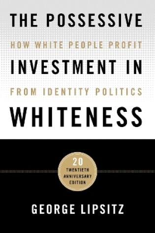 Cover of The Possessive Investment in Whiteness