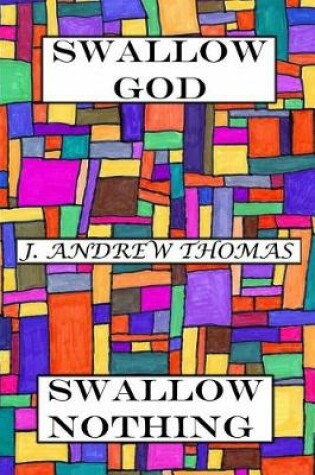 Cover of Swallow God Swallow Nothing