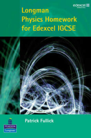 Cover of Longman Physics homework for Edexcel IGCSE