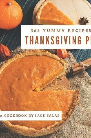 Cover of 365 Yummy Thanksgiving Pie Recipes