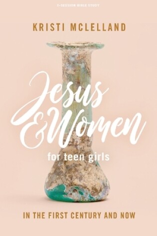 Cover of Jesus and Women Teen Girls' Bible Study Book