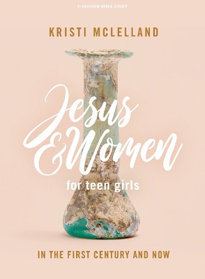 Book cover for Jesus and Women Teen Girls' Bible Study Book