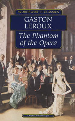 The Phantom of the Opera by Gaston LeRoux