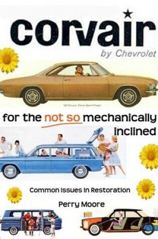Cover of Corvair for the Not So Mechanically Inclined