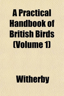 Book cover for A Practical Handbook of British Birds (Volume 1)