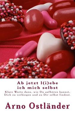 Book cover for Ab jetzt l(i)ebe ich mich selbst