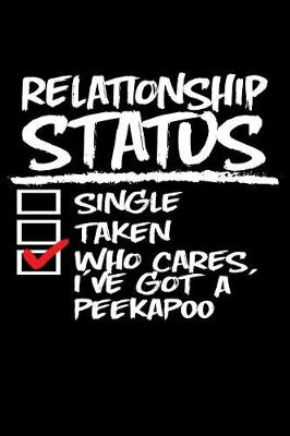 Book cover for Relationship Status Who Cares I've Got a Peekapoo