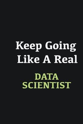 Book cover for Keep Going Like a Real Data scientist