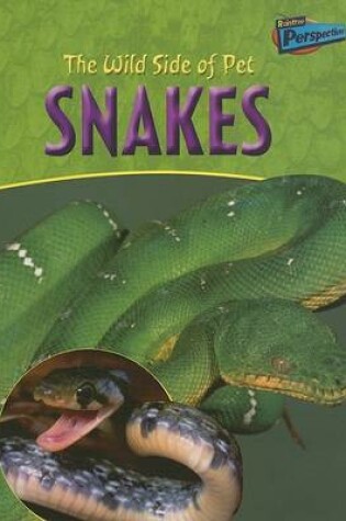 Cover of The Wild Side of Pet Snakes