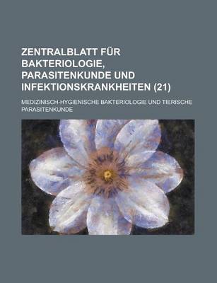 Book cover for Zentralblatt Fur Bakteriologie, Parasitenkunde Und Infektionskrankheiten (21)