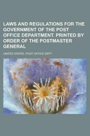 Cover of Laws and Regulations for the Government of the Post Office Department. Printed by Order of the Postmaster General