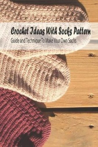 Cover of Crochet Ideas With Socks Pattern