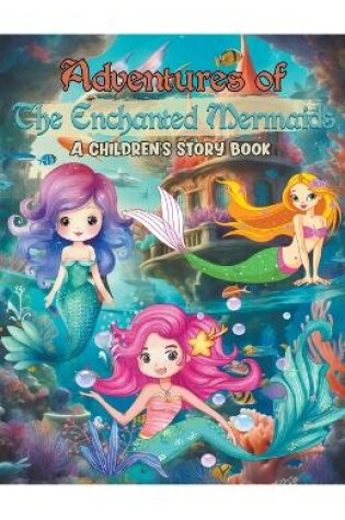 Cover of Adventures of the Enchanted Mermaids