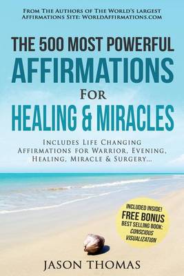 Book cover for Affirmation the 500 Most Powerful Affirmations for Healing & Miracles