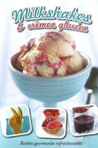 Cover of Milkshakes & Cremes Glacees