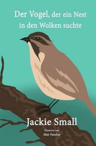 Cover of Der Vogel, der ein Nest in den Wolken suchte