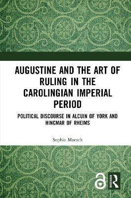 Book cover for Augustine and the Art of Ruling in the Carolingian Imperial Period