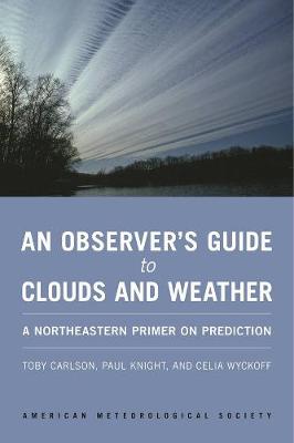 Book cover for An Observer`s Guide to Clouds and Weather – A Northeastern Primer on Prediction