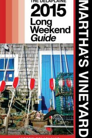 Cover of Martha's Vineyard - The Delaplaine 2015 Long Weekend Guide