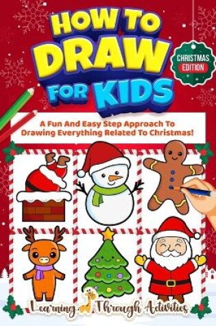 Cover of How To Draw For Kids - Christmas Edition