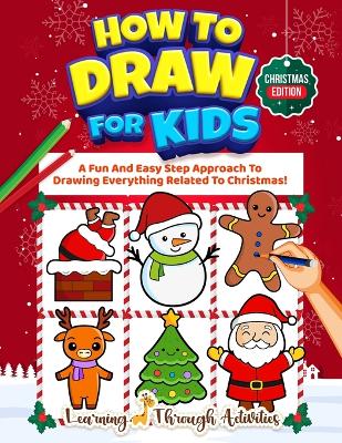 Book cover for How To Draw For Kids - Christmas Edition