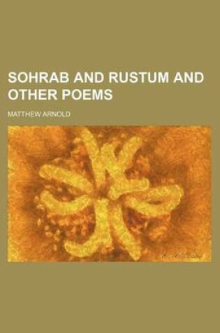 Cover of Sohrab and Rustum and Other Poems