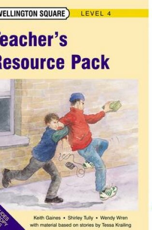 Cover of Wellington SquareLevel 4 Teacher's Resource Pack Looseleaf