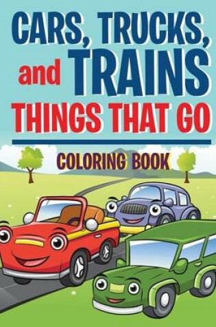 Cover of Cars, Trucks, and Trains