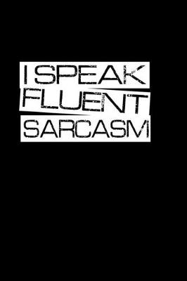 Book cover for I speak fluent sarcasm