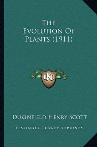 Cover of The Evolution of Plants (1911) the Evolution of Plants (1911)