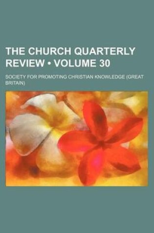 Cover of The Church Quarterly Review (Volume 30)