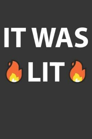 Cover of It Was Lit Notebook