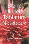 Book cover for Blank Ukulele Tablature Notebook