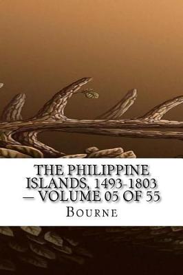 Book cover for The Philippine Islands, 1493-1803 - Volume 05 of 55