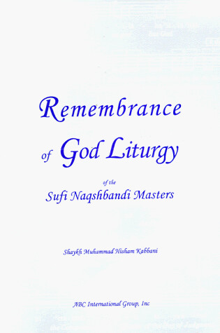 Cover of Remembrance of God Liturgy of the Sufi Naqshbandi Masters