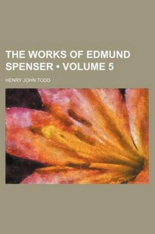 Cover of The Works of Edmund Spenser (Volume 5)