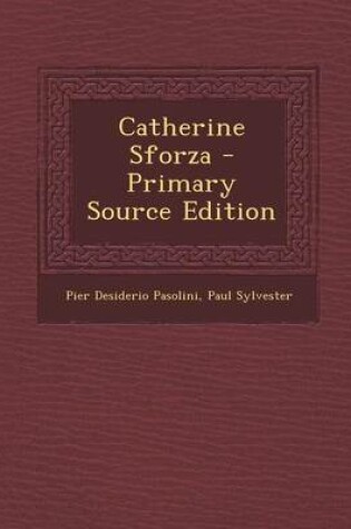 Cover of Catherine Sforza - Primary Source Edition