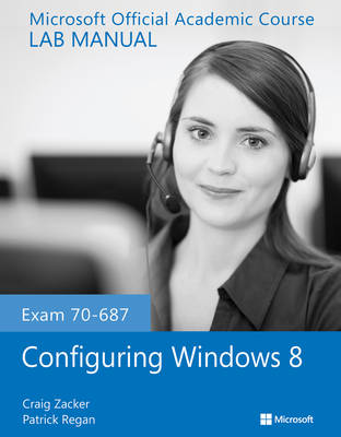 Book cover for Exam 70–687 Configuring Windows 8 Lab Manual