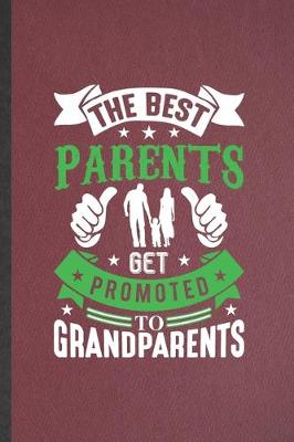 Book cover for The Best Parents Get Promoted to Grandparents