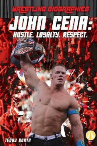 Cover of John Cena: Hustle. Loyalty. Respect.