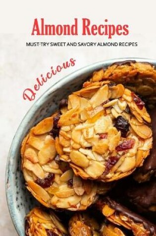 Cover of Delicious Almond Recipes