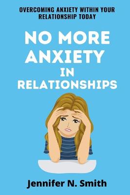 Book cover for No More Anxiety In Relationships