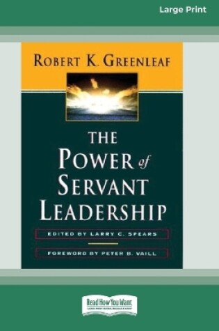 Cover of The Power of Servant-Leadership [Standard Large Print 16 Pt Edition]